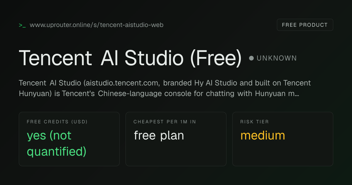 Editorial re-verification: Tencent AI Studio (Free)